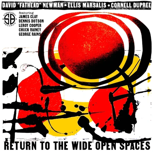 DAVID "FATHEAD" NEWMAN / デヴィッド・"ファットヘッド"・ニューマン / RETURN TO THE WIDE OPEN SPACES (RSD2025)
