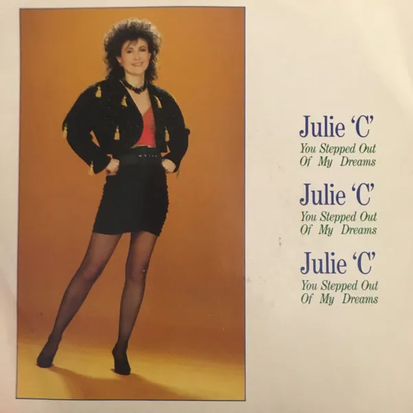 JULIE C / YOU STEPPED OUT OF MY DREAMS