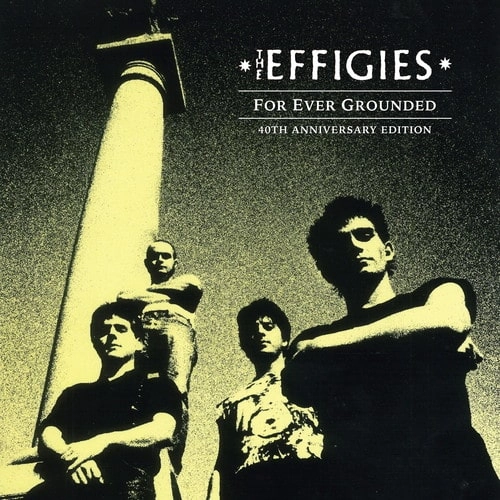 EFFIGIES / FOR EVER GROUNDED - 40TH ANNIVERSARY EDITION (LP)