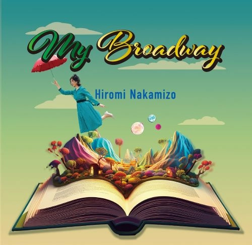 HIROMI NAKAMIZO / 中溝ひろみ / マイ･ブロードウェイ
