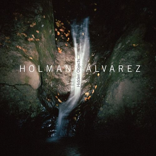 HOLMAN ALVAREZ / HIDDEN OBJECTS