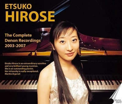 ETSUKO HIROSE / 広瀬悦子  / COMPLETE DENON RECORDINGS 2003-2007