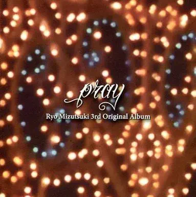MIZUTSUKI RYO / 水月陵 / PRAY