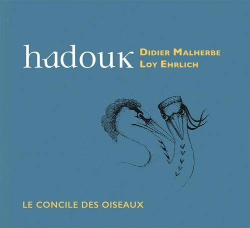 HADOUK / ハドューク / LE CONCILE DES OISEAUX (2024)&LE BAL DES OISWAUX (1996)