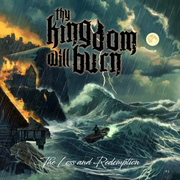 THY KINGDOM WILL BURN / THE LOSS AND REDEMPTION / LOSS AND REDEMPTION