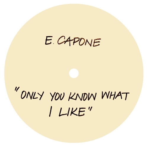 EDDIE CAPONE'S TREATMENT / ONLY YOU KNOW WHAT I LIKE