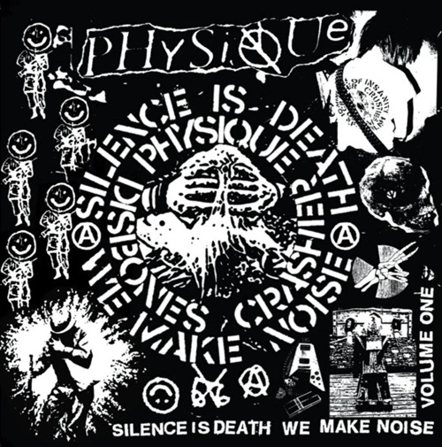 PHYSIQUE (PUNK) / SILENCE IS DEATH WE MAKE NOISE VOLUME ONE