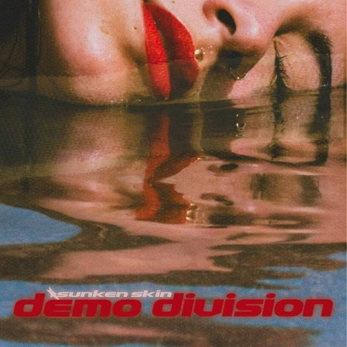 DEMO DIVISION / SUNKEN SKIN