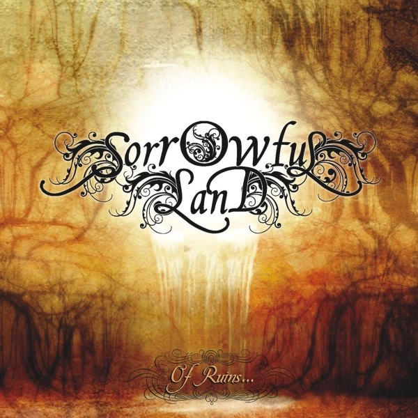 SORROWFUL LAND / OF RUINS / SORROWFUL LAND