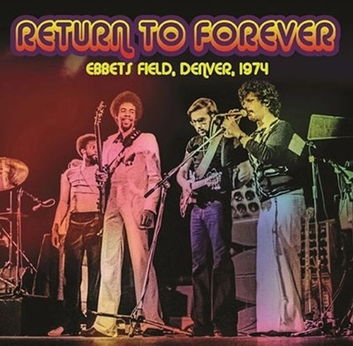 RETURN TO FOREVER / リターン・トゥ・フォーエヴァー / Ebbets Field, Denver, 1974