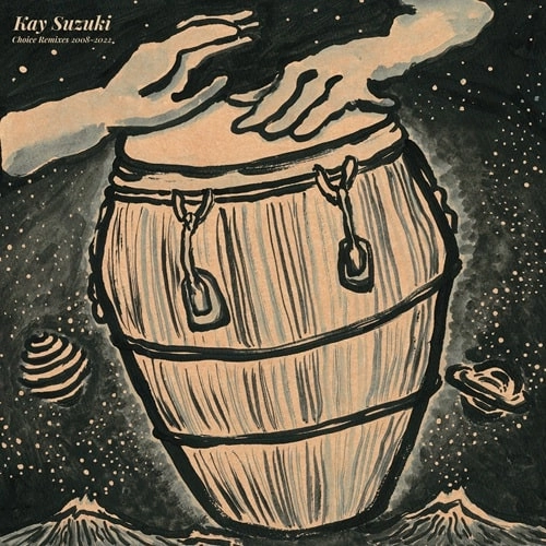 KAY SUZUKI / CHOICE REMIXES 2008-2022