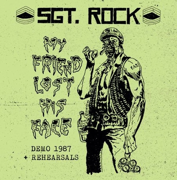 SGT. ROCK / MY FRIEND LOST HIS FACE DEMO 1987 + REHEARSALS (DIEHARD SMOKEY CLEAR GREEN VINYL+CD)
