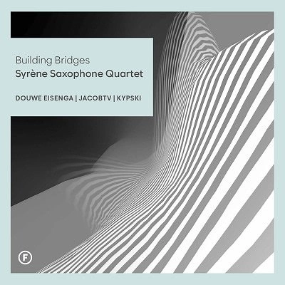 SYRENE SAXOPHONE QUARTET / シレーネ・サクソフォン・クヮルテット / EISENGA:BLOCK ATTACK - BUILDING BRIDGES