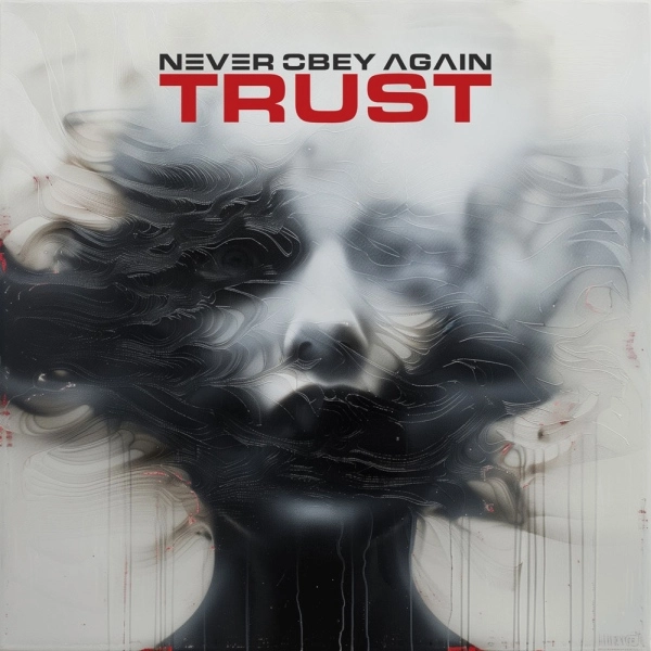 NEVER OBEY AGAIN / ネバー・オベイ・アゲイン / TRUST / トラスト