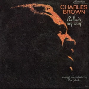 CHARLES BROWN / チャールズ・ブラウン / バラッズ・マイ・ウェイ / BALLADS MY WAY