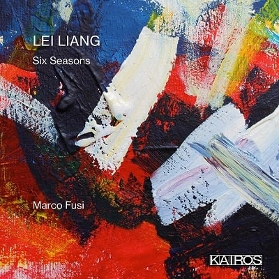 MARCO FUSI / マルコ・フージ / LEI LIANG:SIX SEASONS