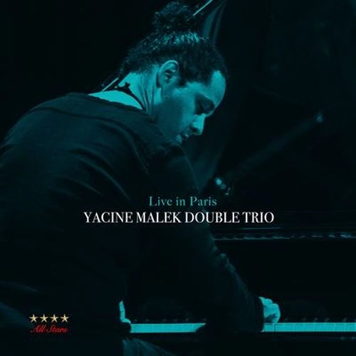 YACINE MALEK DOUBLE TRIO / LIVE IN PARIS