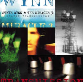 STEVE WYNN & THE MIRACLE 3 / スティーヴ・ウィン&ザ・ミラクル・スリー / STATIC TRANSMISSION