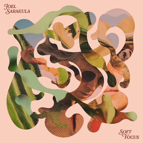 JOEL SARAKULA / ジョエル・サラクラ / SOFT FOCUS