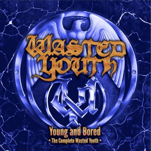 WASTED YOUTH / ウエステッドユース / YOUNG AND BORED - THE COMPLETE WASTED YOUTH 2CD EDITION