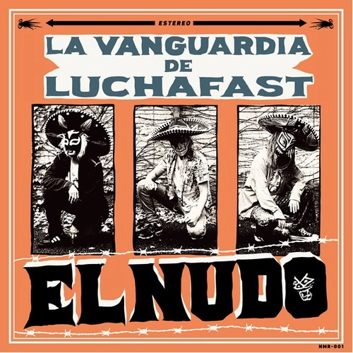 EL NUDO / エルヌド / La Vanguardia De Luchafast