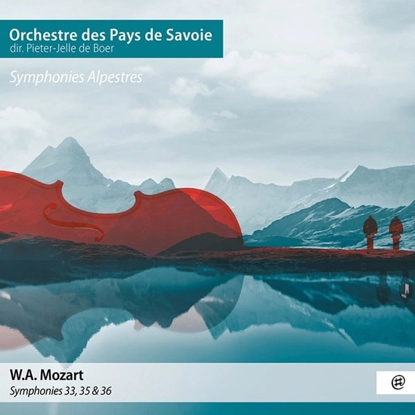 PIETER-JELLE DE BOER / ピーター=ジェル・ド・ベール / MOZART:SYMPHONY NO.35,33&36 - SYMPHONIES ALPESTRES / SYMPHONIES ALPESTRES