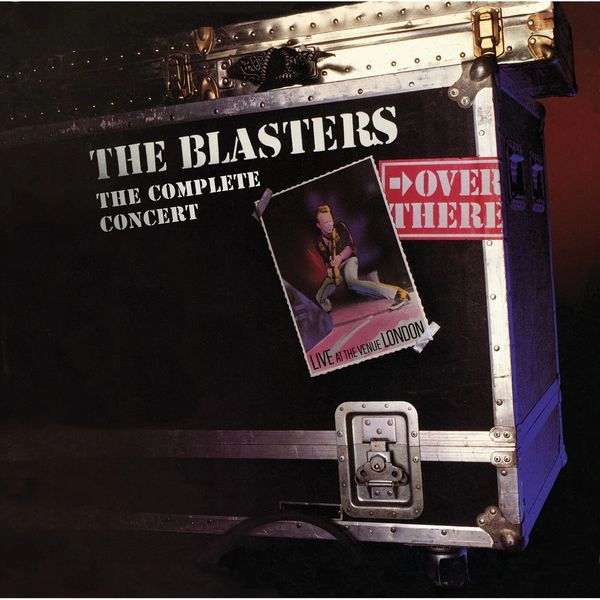 BLASTERS / ブラスターズ / OVER THERE: LIVE AT THE VENUE LONDON 1982, THE COMPLETE CONCERT (CD)