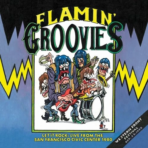FLAMIN' GROOVIES / フレイミン・グルーヴィーズ / LET IT ROCK!: LIVE FROM THE SAN FRANCISCO CIVIC CENTER OCTOBER 26, 1980 (CD)