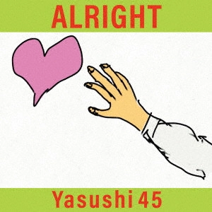Yasushi 45 / ALRIGHT