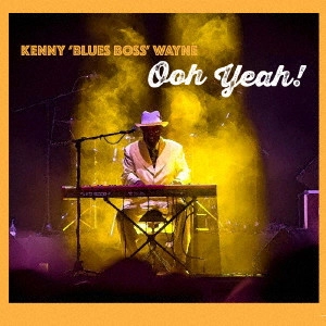 KENNY BLUES BOSS WAYNE / ケニー・ブルース・ボス・ウェイン / オー・イエー!