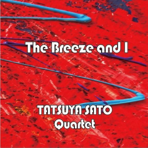 TATSUYA SATO / 佐藤達哉 / The Breeze and I