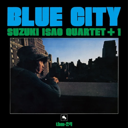 ISAO SUZUKI / 鈴木勲 / ブルー･シティ（LP） / BLUE CITY