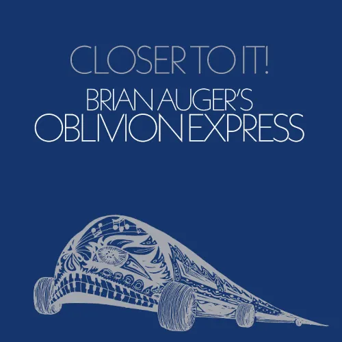 BRIAN AUGER'S OBLIVION EXPRESS / ブライアン・オーガーズ・オブリヴィオン・エクスプレス / CLOSER TO IT: LIMITED VINYL