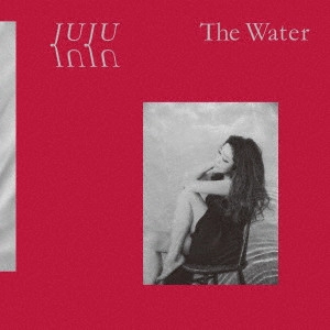 JUJU (J-POP) / The Water / THE WATER