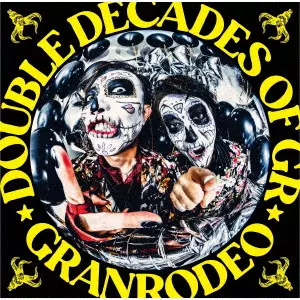 GRANRODEO / DOUBLE DECADES OF GR