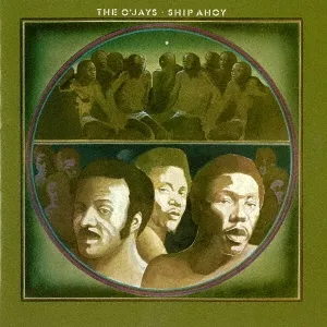 O'JAYS / オージェイズ / シップ･アホイ / SHIP AHOY