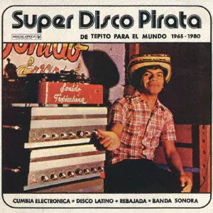V.A. / オムニバス / スーペル・ディスコ・ピラータ テピートから世界へ 1965-1980
