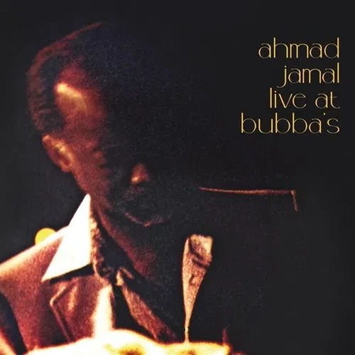 AHMAD JAMAL / アーマッド・ジャマル / LIVE AT BUBBA'S