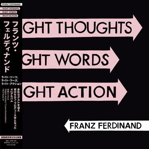 FRANZ FERDINAND / フランツ・フェルディナンド / RIGHT THOUGHTS, RIGHT WORDS, RIGHT ACTION（日本語帯付き）
