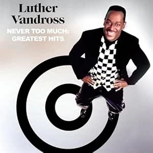 LUTHER VANDROSS / ルーサー (ルーサー・ヴァンドロス) / NEVER TOO MUCH : GREATEST HITS