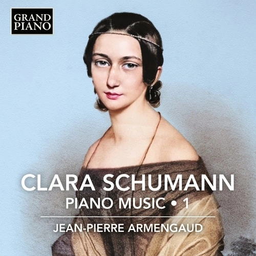 JEAN-PIERRE ARMENGAUD / ジャン=ピエール・アルマンゴー / CLARA SCHUMANN:PIANO MUSIC 1