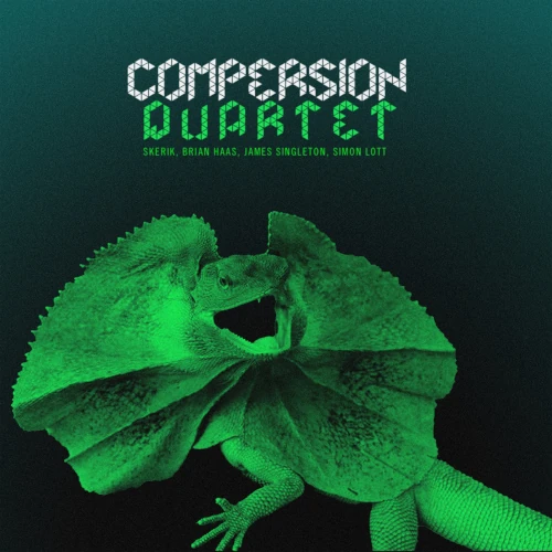 SKERIK, BRIAN HAAS, JAMES SINGLETON, SIMON LOTT / COMPERSION QUARTET