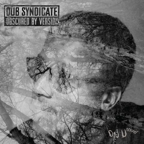 DUB SYNDICATE / ダブ・シンジケート / OBSCURED BY VERSION