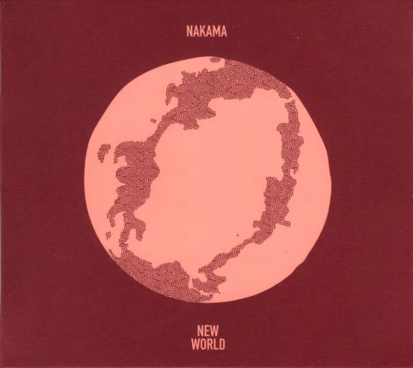 NAKAMA / ナカマ / NEW WORLD
