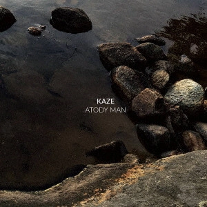 KAZE / Atody Man / ATODY MAN