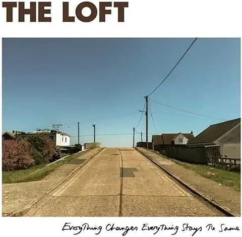 LOFT / ロフト / EVERYTHING CHANGES EVERYTHING STAYS THE SAME [CD]