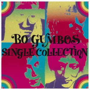 BO GUMBOS / ボ・ガンボス / SINGLE COLLECTION(REMASTER Blu-specCD2)