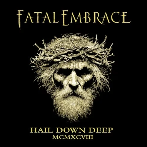 FATAL EMBRACE(from SWEDEN) / フェイタル・エンブレイス  / HAIL DOWN DEEP