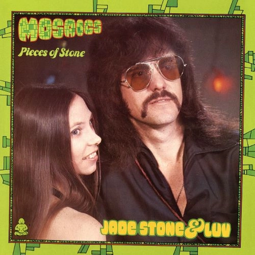 JADE STONE & LUV / MOSAICS; PIECES OF STONE (COLOR VINYL)