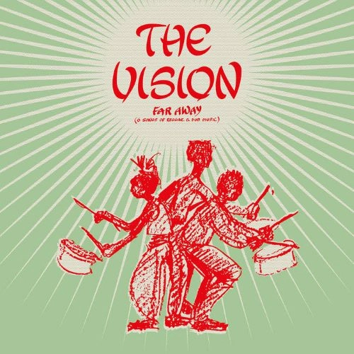 THE VISION / FAR AWAY: 6 SONGS OF REGGAE & DUB MUSIC